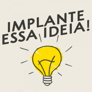 Implante-essa-ideia